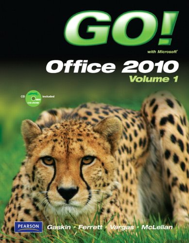 GO! with Microsoft Office 2010 Volume 1 GO! with Microsoft Office 2010 Volume 1
