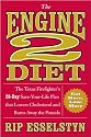 The Engine 2 Diet: The Texas Firefighter's 28-Day Save-Your-Life Plan that Lowers Cholesterol and Burns Away the Pounds
