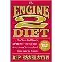 The Engine 2 Diet: The Texas Firefighter's 28-Day Save-Your-Life Plan that Lowers Cholesterol and Burns Away the Pounds