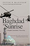 Baghdad at sunrise : a Brigade Commander's war in Iraq