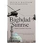 Baghdad at Sunrise: A Brigade Commander's War in Iraq