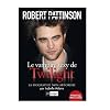 Robert Pattinson, biographie non autorisee