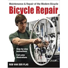 Bicycle Repair: Maintenance and Repair of the Modern Bicycle