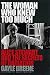 The Woman Who Knew Too Much: Alice Stewart and the Secrets of Radiation