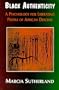 Black Authenticity: A Psychology for Liberating People of African Descent (English and English Edition)