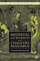Medieval Go-betweens and Chaucer's Pandarus (The New Middle Ages)