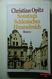 Produkt-Bild: Sonntags Schlesisches Himmelreich : Roman.