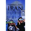 Confronting Iran: The Failure of American Foreign Policy and the Roots of Mistrust