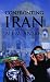 Confronting Iran: The Failure of American Foreign Policy and the Roots of Mistrust