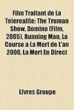 Film Traitant de La Tlralit: The Truman Show, Domino (Film, 2005), Running Man, La Course La Mort de L'An 2000, La Mort En Direct-
