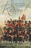 Redcoat: The British Soldier in the Age of Horse and Musket