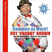Common as Muck!: Roy Chubby Brown | [Roy Chubby Brown]