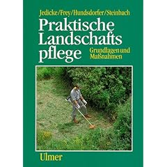 Praktische Landschaftspflege: Grundlagen und Ma�nahmen