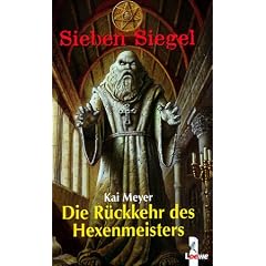 Sieben Siegel 01. Die R�ckkehr des Hexenmeisters