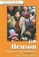 Jim Henson: Puppeteer And Filmmaker (Ferguson Career Biographies)