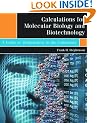 Calculations for Molecular Biology and Biotechnology: A Guide to Mathematics in the Laboratory