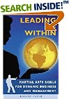 Leading from Within: Martial Arts Skills for Dynamic Business and Management