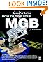 How to Give your MGB V-8 Power (SpeedPro Series)