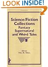 Science Fiction Collections: Fantasy, Supernatural and Weird Tales