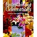 Entertaining Celebrations: Celebrate Each Month With Pizzazz