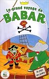 Le Grand voyage de Babar : Au pays des pirates [VHS]