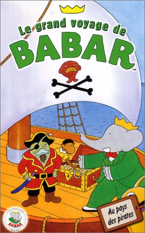 Le Grand voyage de Babar : Au pays des pirates [VHS]