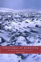 Timescapes of Modernity: The Environment and Invisible Hazards (Global Environmental Change)