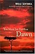 You Must Set Forth at Dawn: A Memoir