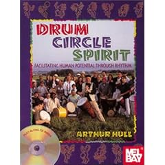 Drum Circle Spirit: Fascinating Human Potential through Rhythm (Performance in World Music Series)