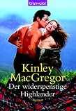 Der widerspenstige Highlander - Kinley MacGregor