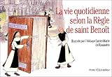 La vie quotidienne selon la règle de saint Benoît