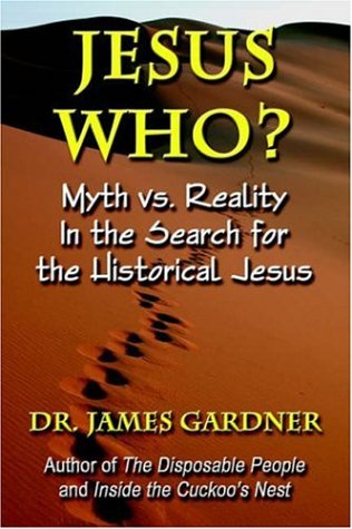 JESUS WHO? Myth vs. Reality in the Search for the Historical Jesus under Historical Jesus in The Books Store