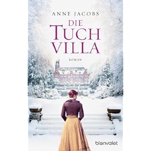 Die Tuchvilla: Roman (Die Tuchvilla-Saga 1)
