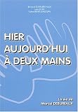 Hier aujourd'hui � deux mains