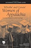 Whistlin and Crowin Women of Appalachia: Literacy Practices Since College (Studies in Writing and Rhetoric)