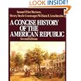 A Concise History of the American Republic: Single Volume by Samuel Eliot Morison, Henry Steele Commager, and William E. Leuchtenburg