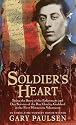 Soldier's Heart : Being the Story of the Enlistment and Due Service of the Boy Charley Goddard in the First Minnesota Volunteers