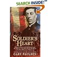 Soldier's Heart : Being the Story of the Enlistment and Due Service of the Boy Charley Goddard in the First Minnesota Volunteers