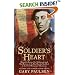 Soldier's Heart : Being the Story of the Enlistment and Due Service of the Boy Charley Goddard in the First Minnesota Volunteers