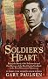 Soldier's Heart : Being the Story of the Enlistment and Due Service of the Boy Charley Goddard in the First Minnesota Volunteers