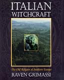 Italian Witchcraft: The Old Religion of Southern Europe