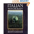 Italian Witchcraft: The Old Religion of Southern Europe by Raven Grimassi