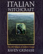 Italian Witchcraft: The Old Religion of Southern Europe