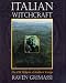 Italian Witchcraft: The Old Religion of Southern Europe