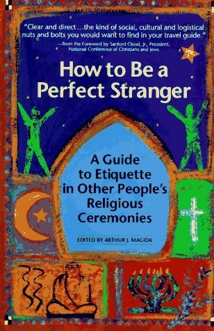 How to Be a Perfect Stranger: The Essential Religious Etiquette Handbook Hardcover - November 1, 1995