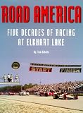 Road America: Five Decades of Racing at Elkhart Lake