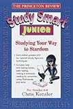 Study Smart Junior: Studying Your Way to Stardom (Princeton Review Series)