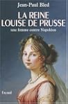 LOUISE DE PRUSSE : UNE REINE CONTRE N...