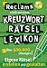 Computer Software : Reclams Kreuzwort Rätsel Lexikon. CD-ROM für Windows 98/SE/ME/NT 4/2000,XP. Eigene Rätsel erstellen und gestalten.