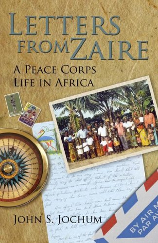 Letters from Zaire: A Peace Corps Life in Africa